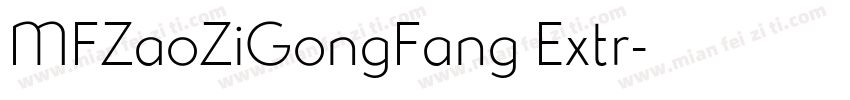 MFZaoZiGongFang Extr字体转换